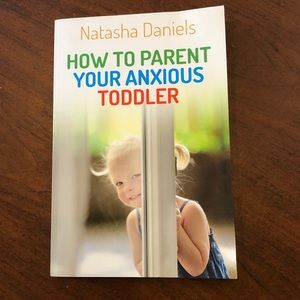 HOW TO PARENT YOUR ANXIOUS TODDLER book